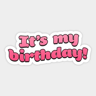 It's my Birthday! Sticker